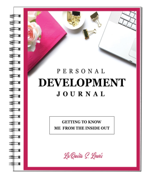 Personal Development Journal: Getting To Know Me From The Inside Out